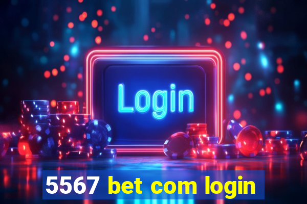 5567 bet com login