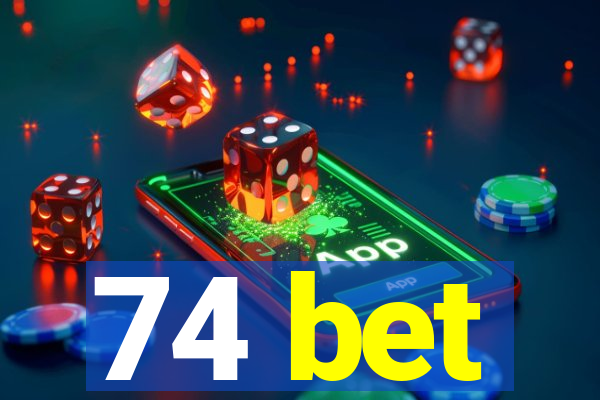 74 bet