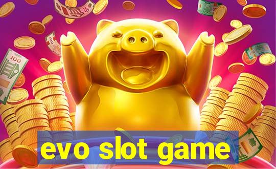 evo slot game