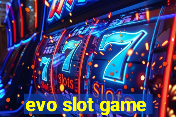 evo slot game