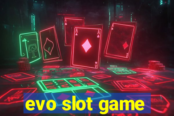 evo slot game