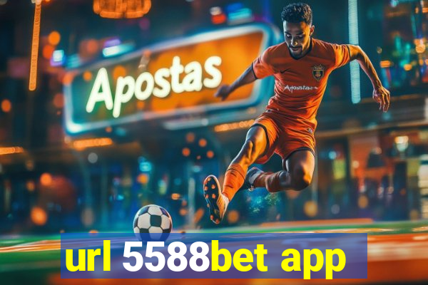 url 5588bet app