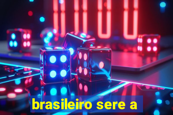 brasileiro sere a