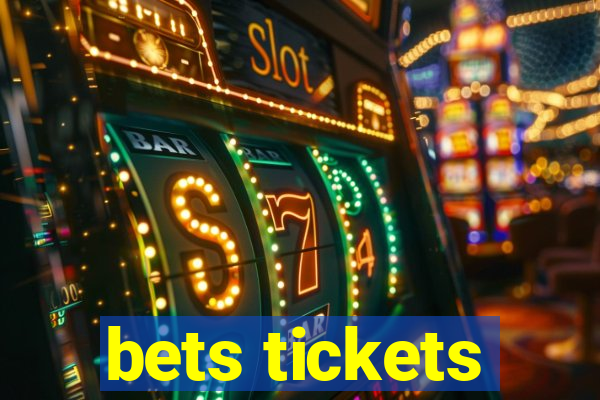 bets tickets