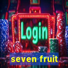 seven fruit