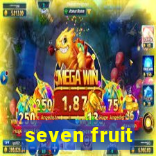 seven fruit