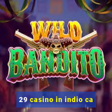 29 casino in indio ca