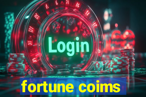 fortune coims