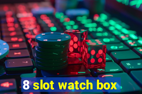 8 slot watch box