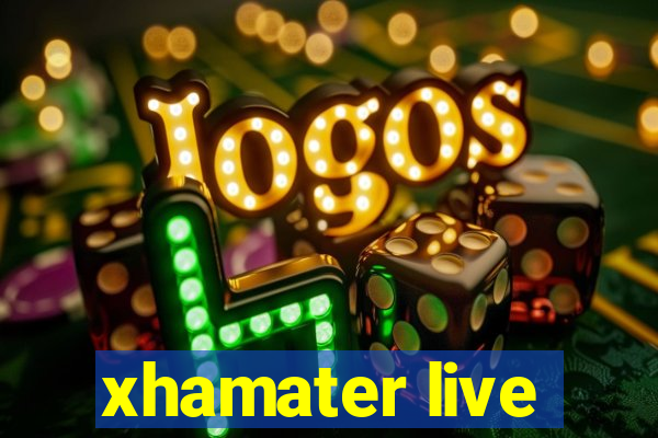 xhamater live