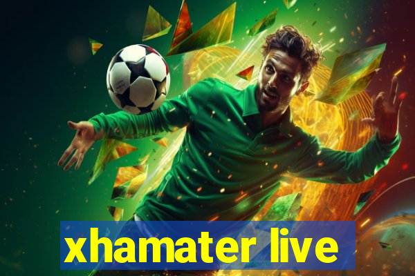 xhamater live