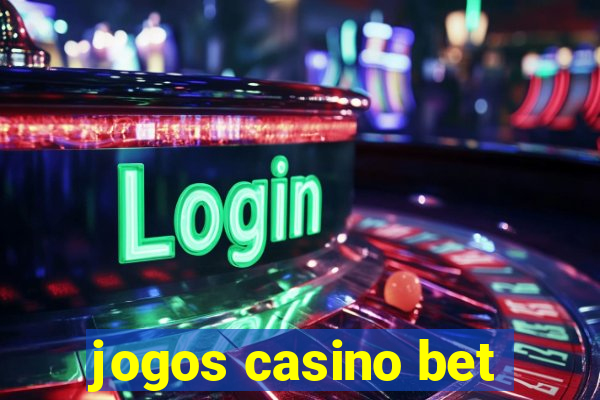 jogos casino bet