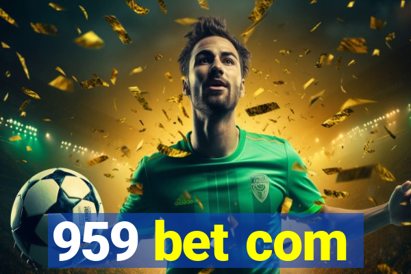 959 bet com