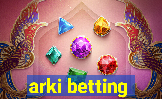 arki betting