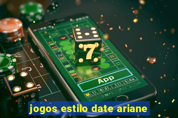 jogos estilo date ariane