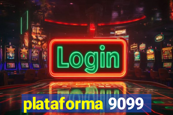 plataforma 9099