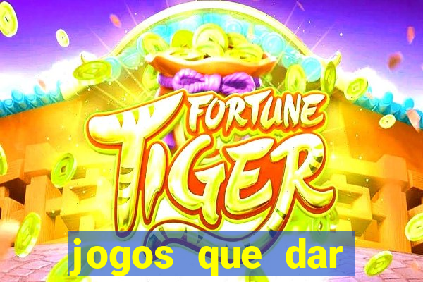 jogos que dar dinheiro sem depositar