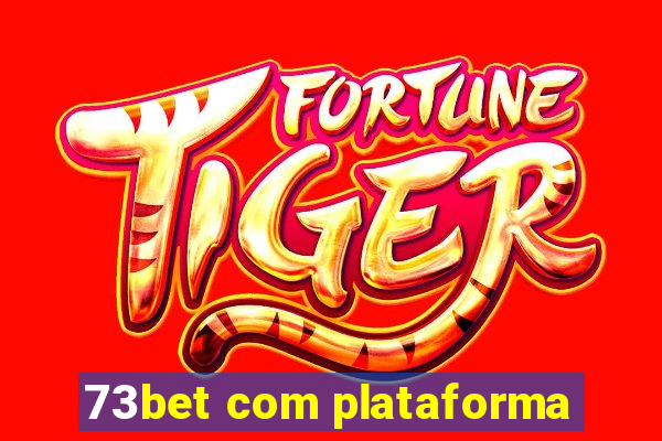 73bet com plataforma