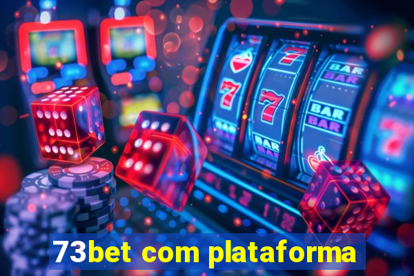 73bet com plataforma