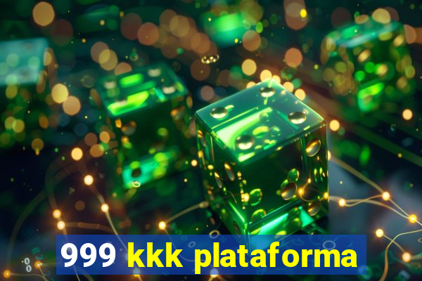 999 kkk plataforma