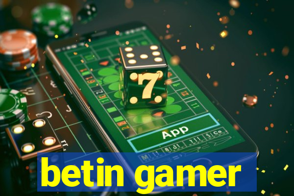 betin gamer