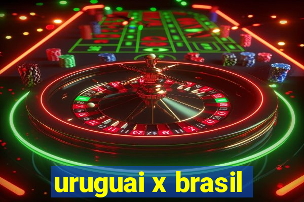 uruguai x brasil