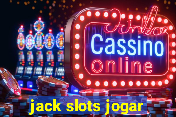 jack slots jogar