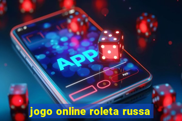 jogo online roleta russa