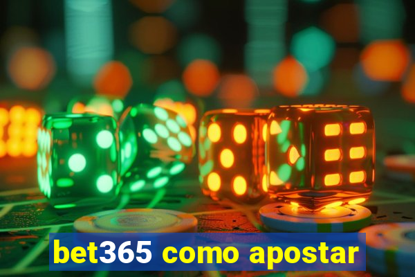 bet365 como apostar