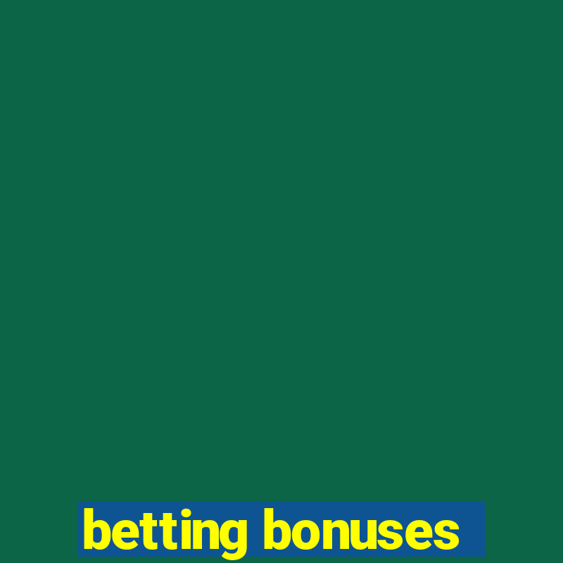 betting bonuses