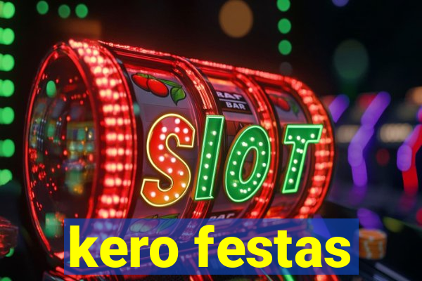 kero festas