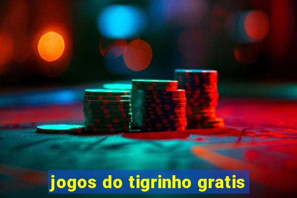 jogos do tigrinho gratis