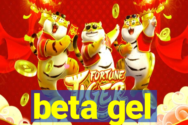 beta gel