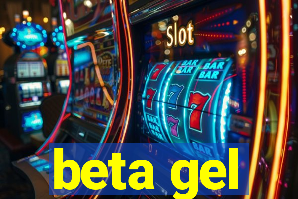 beta gel