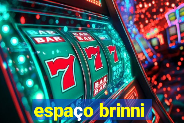 espaço brinni