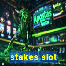 stakes slot