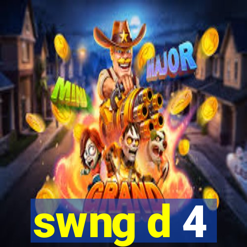 swng d 4