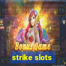 strike slots