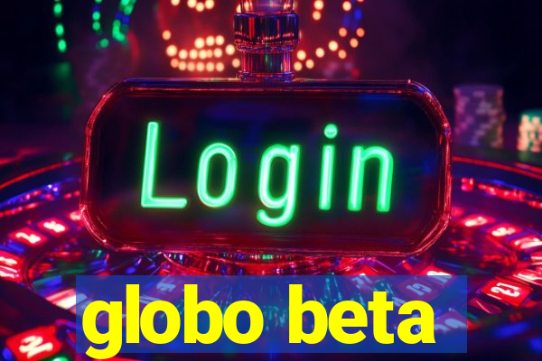 globo beta