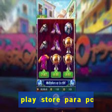 play store para pc windows 7