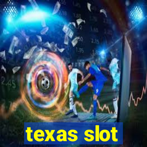 texas slot