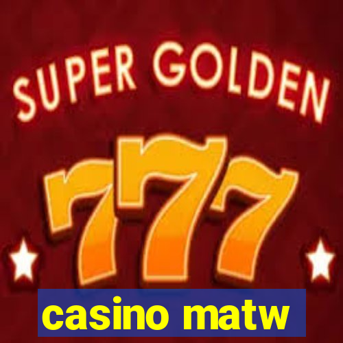 casino matw