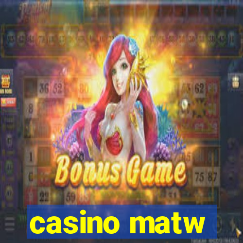 casino matw