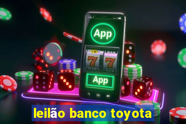 leilão banco toyota