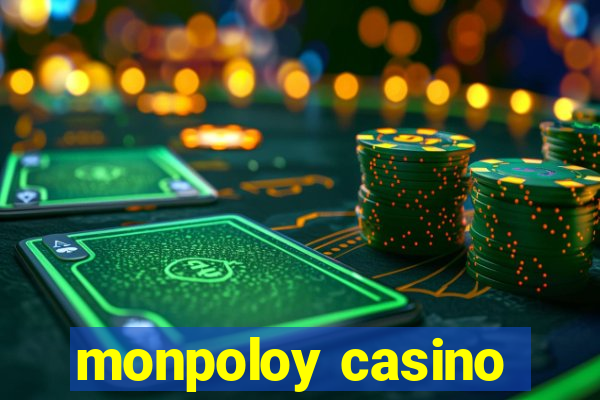 monpoloy casino