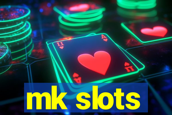 mk slots