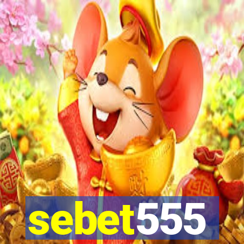 sebet555