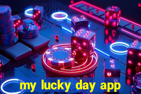 my lucky day app