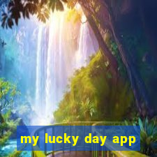 my lucky day app