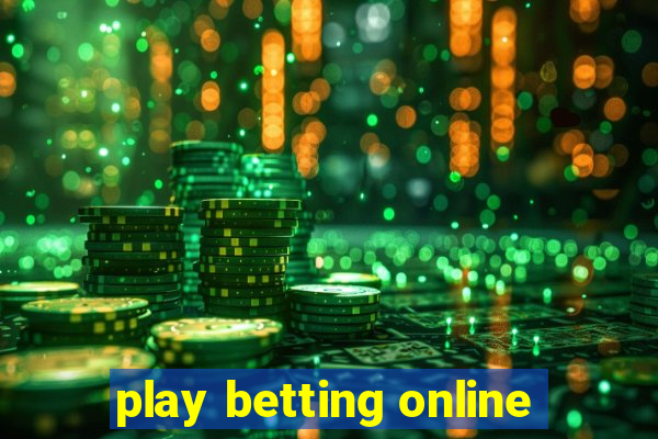 play betting online